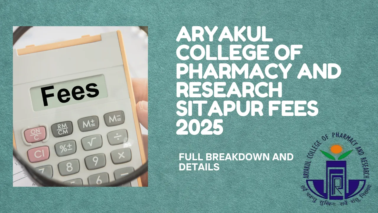Aryakul College of Pharmacy and Research Sitapur Fees 2025