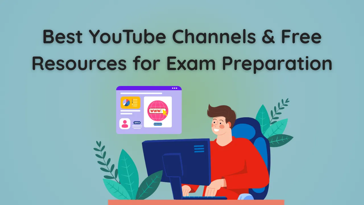 Best YouTube Channels & Free Resources for Exam Preparation