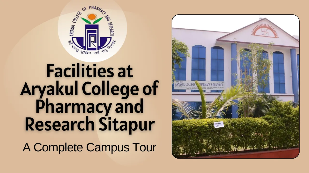 Facilities at Aryakul College of Pharmacy and Research Sitapur